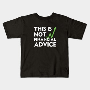 This is Not Financial Advice Kids T-Shirt